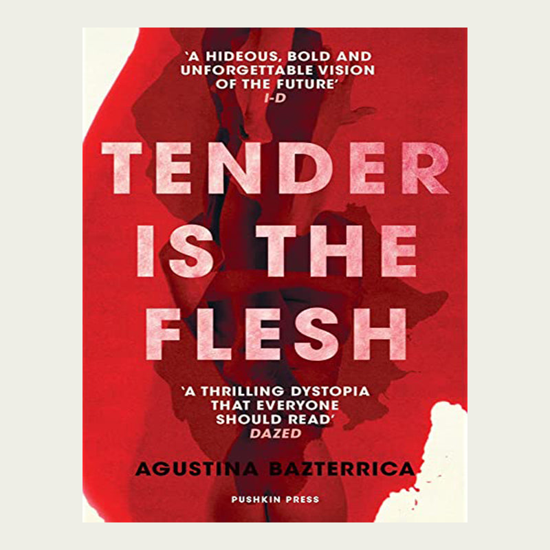 Tender Is The Flesh - Agustina Bazterrica