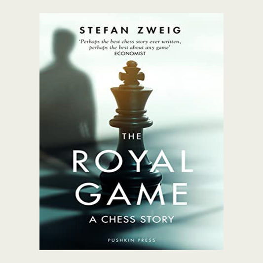 The Royal Game: A Chess Story - Stefan Zweig